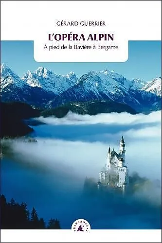 L OPERA ALPIN A PIED DE LA BAVIERE A BERGAME